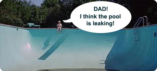 dad i think the pool is leaking