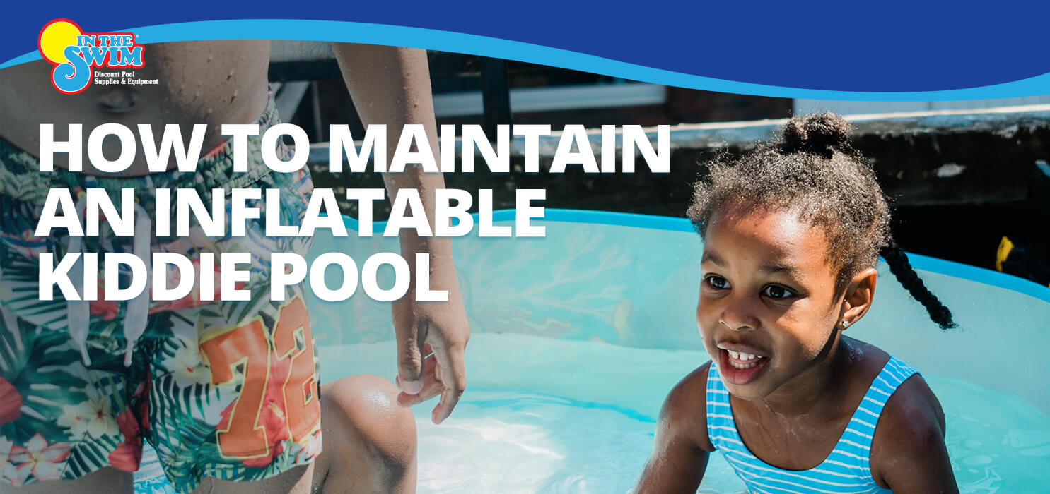 Product Nursery school unit How to Maintain an Inflatable Kiddie Pool - InTheSwim Pool Blog