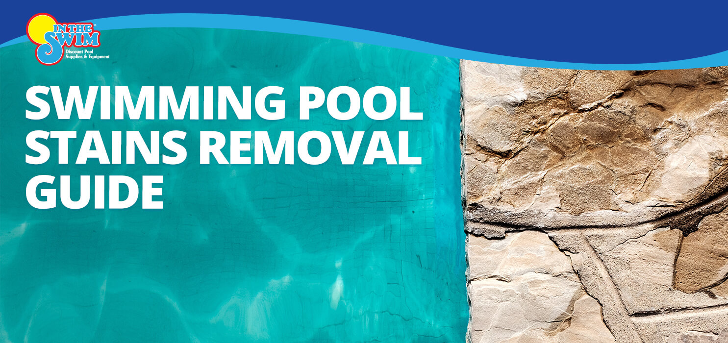 Swimmin Pool Stains Removal Guide